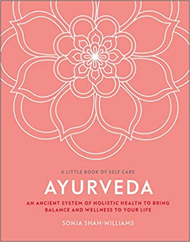 Ayurveda: An ancient system of holistic health to bring balance and wellness to your life